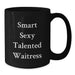 Funny Waitress Gifts from Friends, Birthday Unique Gifts for Waitress, Smart Sexy Talented Waitress Quote Black Coffee Mug - Additional