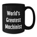 Funny Machinist Gifts from Friends and Family - World's Greatest Machinist Black Coffee Mug for Birthday, Unique Machinist Mug for Men, Funny Machinist Quotes, Black Gift for Machinist - Additional