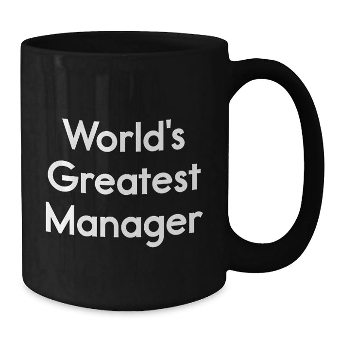Funny Manager Quotes Gifts from Friends for the World's Greatest Boss, Valentine's Unique Black Coffee Mugs, 11oz or 15oz Ceramic Mug - Additional