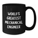 Funny Mechanical Engineer Gifts from Friends - 'World's Greatest' Black Coffee Mug for Birthday - Additional