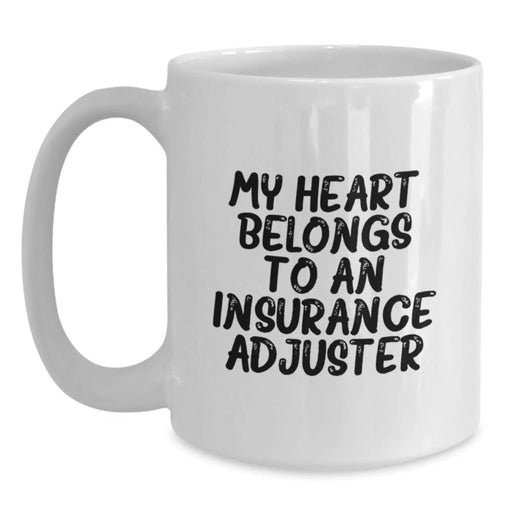 Funny Insurance Adjuster Gifts, Cute White Coffee Mug, My Heart Belongs To An Insurance Adjuster, Gifts from Men to Insurance Adjuster Colleagues on Valentine's - Main