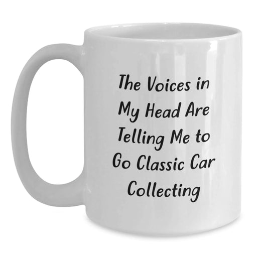 Funny Classic Car Collecting Birthday Unique Gifts from Family - The Voices In My Head Are Telling Me To Go Classic Car Collecting - Main
