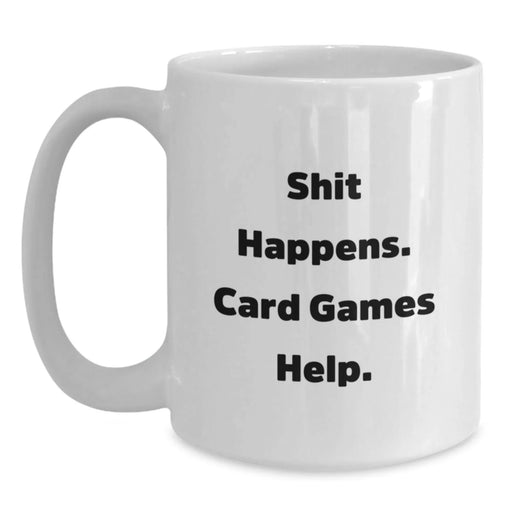 Funny Card Games Gifts for Friends and Family - White Coffee Mug with Shit Happens Quote - Unique Christmas Memorable Presents from Men - Main