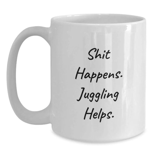 Funny Juggling Gifts for Men, Women, and Friends - White Coffee Mug with Shit Happens. Juggling Helps. - Main
