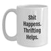 Funny Thrifting Gifts, White Coffee Mug, Christmas Unique Gifts from Friends to Thrifting Enthusiasts - Shit Happens - Main