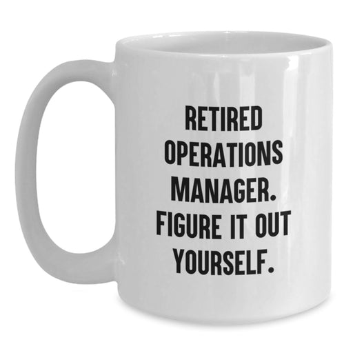 Funny Operations Manager Gifts from Family for Christmas Office Unique White Coffee Mugs - 'Figure It Out Yourself' Quote - Main