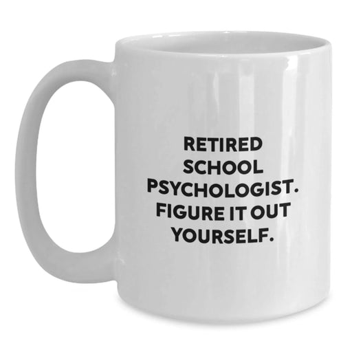 Funny School Psychologist Gifts from Friends to Retired School Psychologists - Figure It Out Yourself White Coffee Mug, 11oz/15oz Capacity, Ceramic, Microwave and Dishwasher Safe - Main