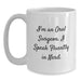 Funny Oral Surgeon Gifts, I'm An Oral Surgeon. I Speak Fluently In genius. White Coffee Mug for Birthday, Gifts from Friends, Oral Surgeon's Unique Gift - Main
