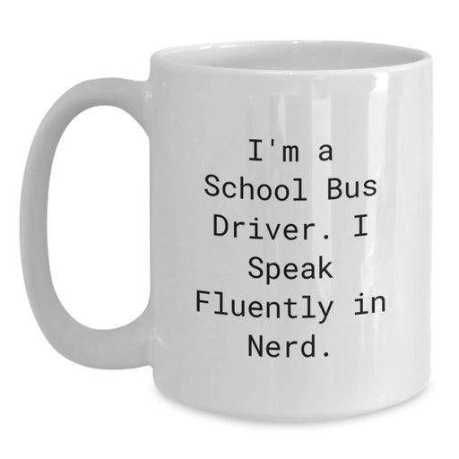 Funny School Bus Driver Gifts from Friends - Gifts for School Bus Driver Men - White Coffee Mug 'I Speak Fluently In genius' - Main