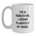 Funny Surveyor Gifts for Men, Unique White Coffee Mug with I'm A Surveyor. I Speak Fluently In genius. Quote, Christmas Unique Gifts from Friends - Main