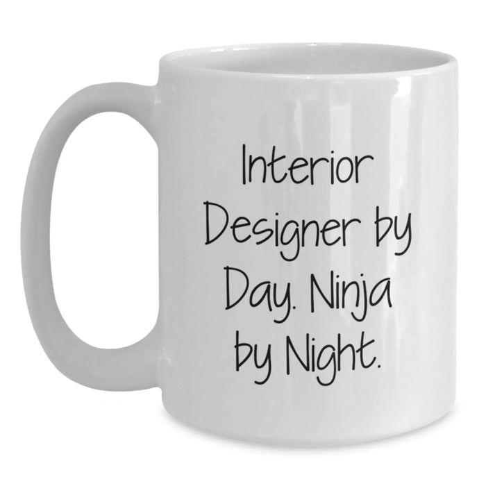 Funny Interior Designer Gifts from Men to Women, Unique White Coffee Mug - Interior Designer By Day. Ninja By Night. - Main