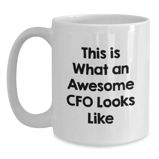 Funny CFO Gifts from Friends for Men - White Coffee Mug - This Is What An Awesome Cfo Looks Like Birthday Unique Gifts - Main