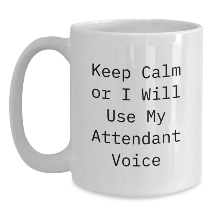 Funny Attendant Quote White Coffee Mug Gifts from Friends for Birthday, Keep Calm or I'll Use My Attendant Voice, 11oz or 15oz Capacity, Ceramic, Microwave and Dishwasher Safe - Main