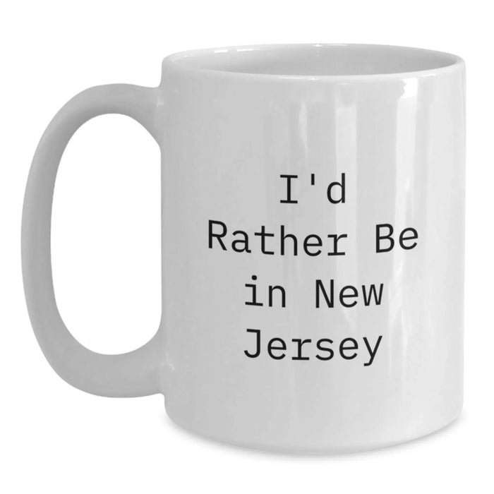 Funny New Jersey Gifts, White Coffee Mug, I'd Rather Be In New Jersey, Unique Christmas Unique Gifts for Men or Women - Main