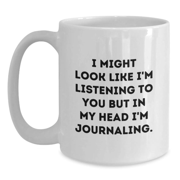 Funny Journaling Quotes White Coffee Mug, Gifts for Journaling Lovers from Friends, Unique Birthday Unique Gifts for Women, Funny Mugs for Coffee Lovers - Main