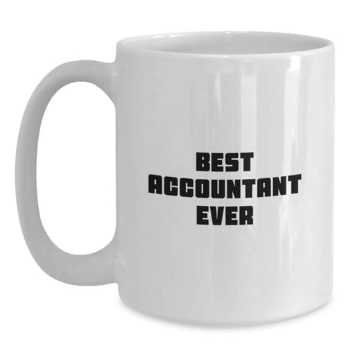 Funny Accountant Gifts for Coworkers White Coffee Mug, 11oz or 15oz Capacity, Best Accountant Ever Quote - Main