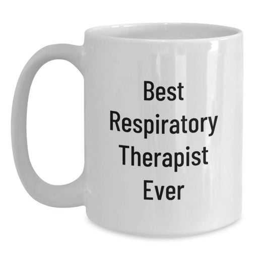 Funny Inspirational Gifts for Respiratory Therapist from Friends, Best Respiratory Therapist Ever, Unique White Coffee Mug, Christmas Morning - Main