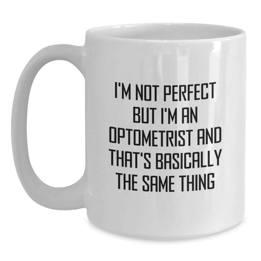 Funny Optometrist White Coffee Mug Gifts from Friends for Valentine's Unique Optometrist Mug - Main