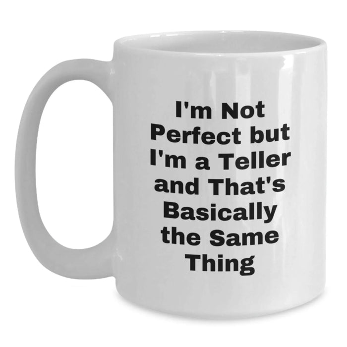 Teller White Coffee Mug Gift for Teller Friends Funny Quote White Coffee Mugs Gifts from Family - Main