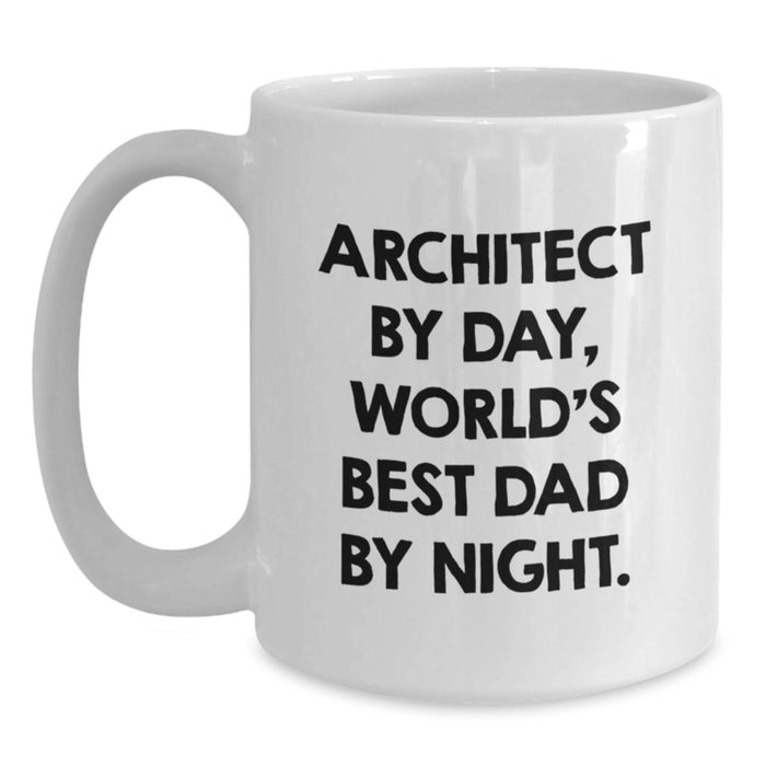 Architect Fun Mugs Gifts from Dad to Architect Friends Birthday Unique Coffee Mug, Ceramic White Coffee Mug for Architect By Day, World's Best Dad By Night. - Main