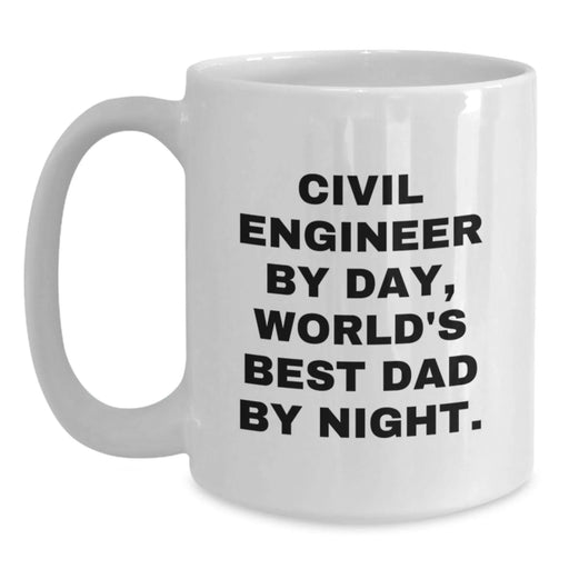 Funny Civil Engineer Gifts for Men - White Coffee Mug for Civil Engineers By Day, World's Best Dad By Night, Christmas Unique Gifts from Family, Friends, Coworkers - Main