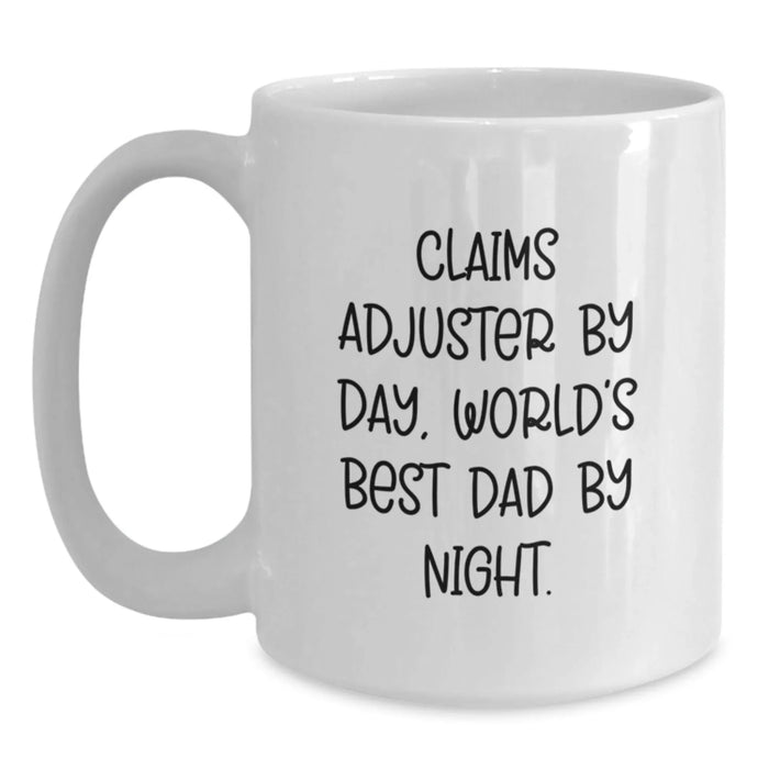 Claims Adjuster Gifts, Funny White Coffee Mug, Christmas Unique Gifts for Claims Adjuster By Day, World's Best Dad By Night. - Main