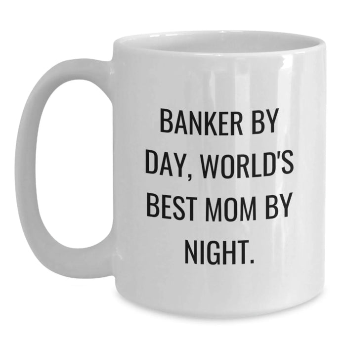 Banker's Humor, World's Best Mom's Love - Funny White Coffee Mug Gifts for Banker's Friends, Family, or Coworkers, Graduation Unique Gifts - Main