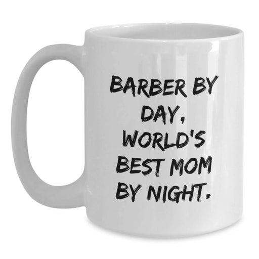 Funny Barber Gifts from Mom to World's Best Barber By Day, White Coffee Mug for Graduation - Main