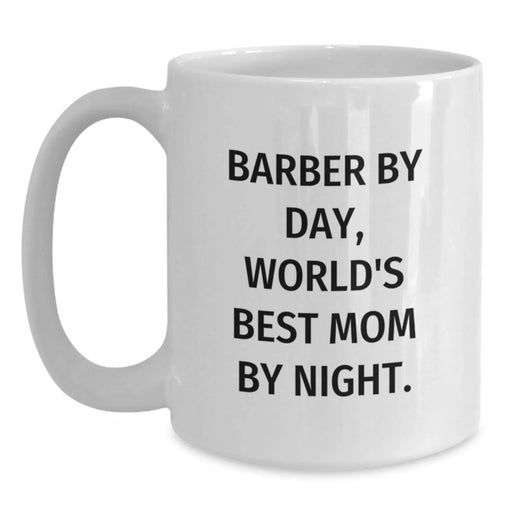 Barber By Day Funny White Coffee Mug Gifts from Mom for Barber Graduation Unique Gifts - Main