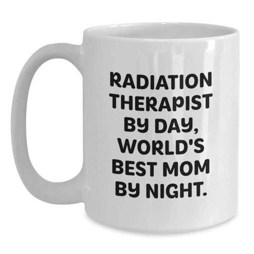 Funny Radiation Therapist Gifts for Men, Unique White Coffee Mug with Quote 'Radiation Therapist By Day, World's Best Mom By Night.' - Gifts from Family to Radiation Therapist for Christmas - Main