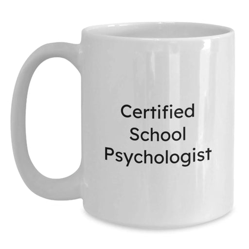 Funny School Psychologist Gifts for Men, White Ceramic Christmas Coffee Mug, Certified School Psychologist Quote from Friends and Family - Main