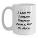 Funny Shetland Sheepdog Lover Gifts, White Coffee Mug for Women, Men, Friends, Valentine's Unique Presents from Shetland Sheepdog Owners - Main