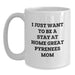 Funny Great Pyrenees Dog Gifts - I Just Want To Be A Stay At Home Great Pyrenees Mom White Coffee Mug, Birthday Unique Gifts from Friends to Family - Main