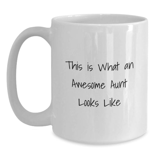 Funny Aunt Gifts for Her Birthday, White Coffee Mug with 'This Is What An Awesome Aunt Looks Like' Quote, Gifts from Family, for Aunt's Special Day - Main