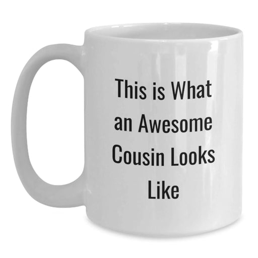 Funny Cousin White Coffee Mug, Gifts from Family to Cousin, Birthday Unique Gifts for Men, Cute Quote - Main