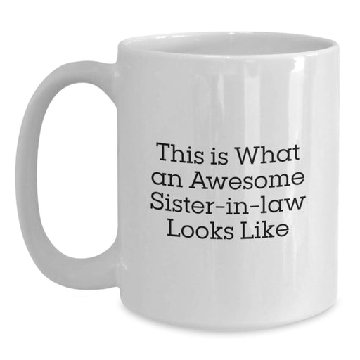 Funny Sister-in-law Gifts from Mom or Dad - 'This Is What An Awesome Sister-in-law Looks Like' White Coffee Mug for Birthday Unique Gifts - Main