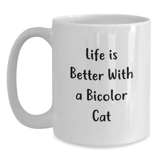 Funny Bicolor Cat Gifts from Friends - Life Is Better With A Bicolor Cat Quote on White Coffee Mug, Birthday Unique Gifts for Bicolor Cat Lovers - Main