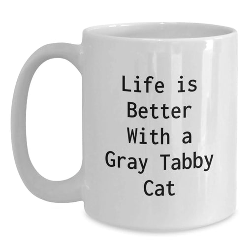 Funny Gray Tabby Cat Gifts for Men - White Coffee Mug, Life Is Better With A Gray Tabby Cat, Gifts from Mom to Son - Main