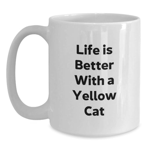 Yellow Cat Gifts from Friends - Inspirational White Coffee Mug for Fans of Life Is Better With A Yellow Cat - Birthday Unique Gift for Yellow Cat Lovers - Main