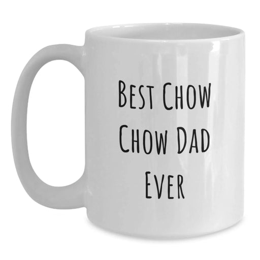 Chow Chow Dog Gifts Funny Quote White Coffee Mug Birthday Unique Gifts from Dad - Main