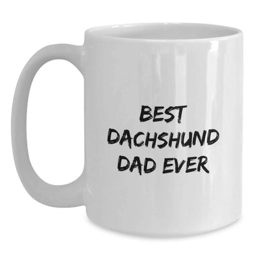 Dachshund Dad Gifts, Funny Quote White Coffee Mug for Him, Birthday Unique Gift Ideas for Men, from Family to Love - Main