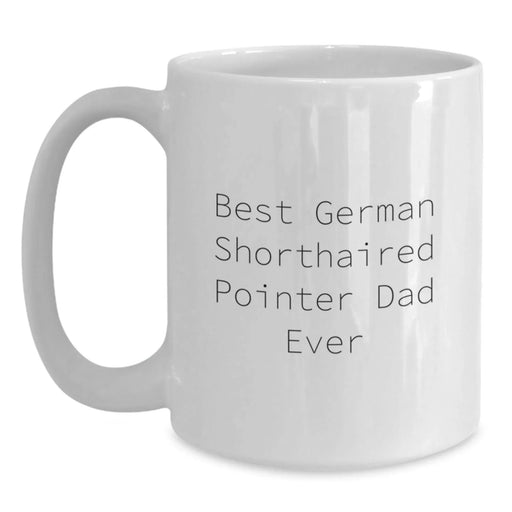 Funny German Shorthaired Pointer Dog Gifts for Dad, Best Dad Ever Quote, White Coffee Mug for Birthday Unique Gifts from Family - Main