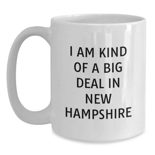 Funny New Hampshire Gifts from Friends - I Am Kind Of A Prime Selection In New Hampshire Quote on White Coffee Mug, Perfect Birthday Unique Gifts for Men or Women - Main