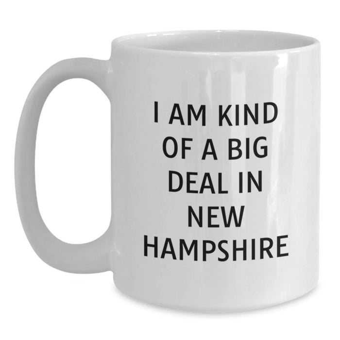 Funny New Hampshire Gifts from Friends - I Am Kind Of A Prime Selection In New Hampshire Quote on White Coffee Mug, Perfect Birthday Unique Gifts for Men or Women - Main