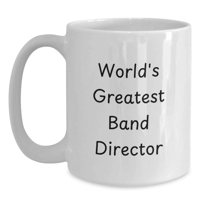 Funny White Coffee Mugs - 'World's Greatest Band Director' Gift for Band Director Friends and Family, Christmas Unique Presents from Family - Main