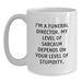 Funny Gift for Funeral Director, White Coffee Mug with Sassy Quote, Gifts from Friends for Men on Father's Day - Main