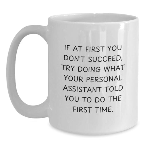 Funny Personal Assistant Gifts for Men, Women, Friends, Coworkers - White Coffee Mug for Graduation Unique Gifts from Family - Main
