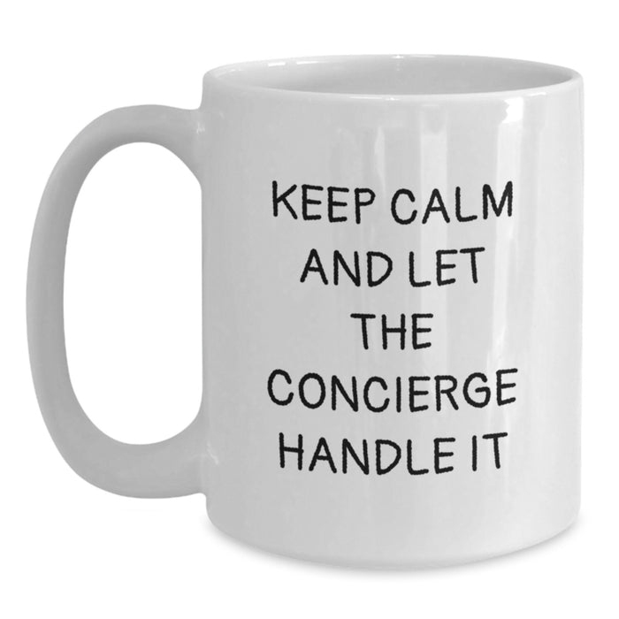 Funny Concierge Graduation Gifts from Mom - Keep Calm And Let The Concierge Handle It White Coffee Mug, 11oz or 15oz Ceramic Mug - Main