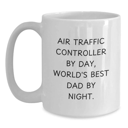 Funny Air Traffic Controller Mugs Gifts for Him on Birthday, Unique White Coffee Mug for Air Traffic Controller Dad, 'Air Traffic Controller By Day, World's Best Dad By Night.' - Main