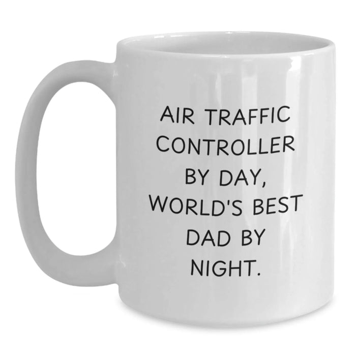 Funny Air Traffic Controller Mugs Gifts for Him on Birthday, Unique White Coffee Mug for Air Traffic Controller Dad, 'Air Traffic Controller By Day, World's Best Dad By Night.' - Main